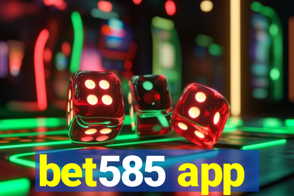 bet585 app